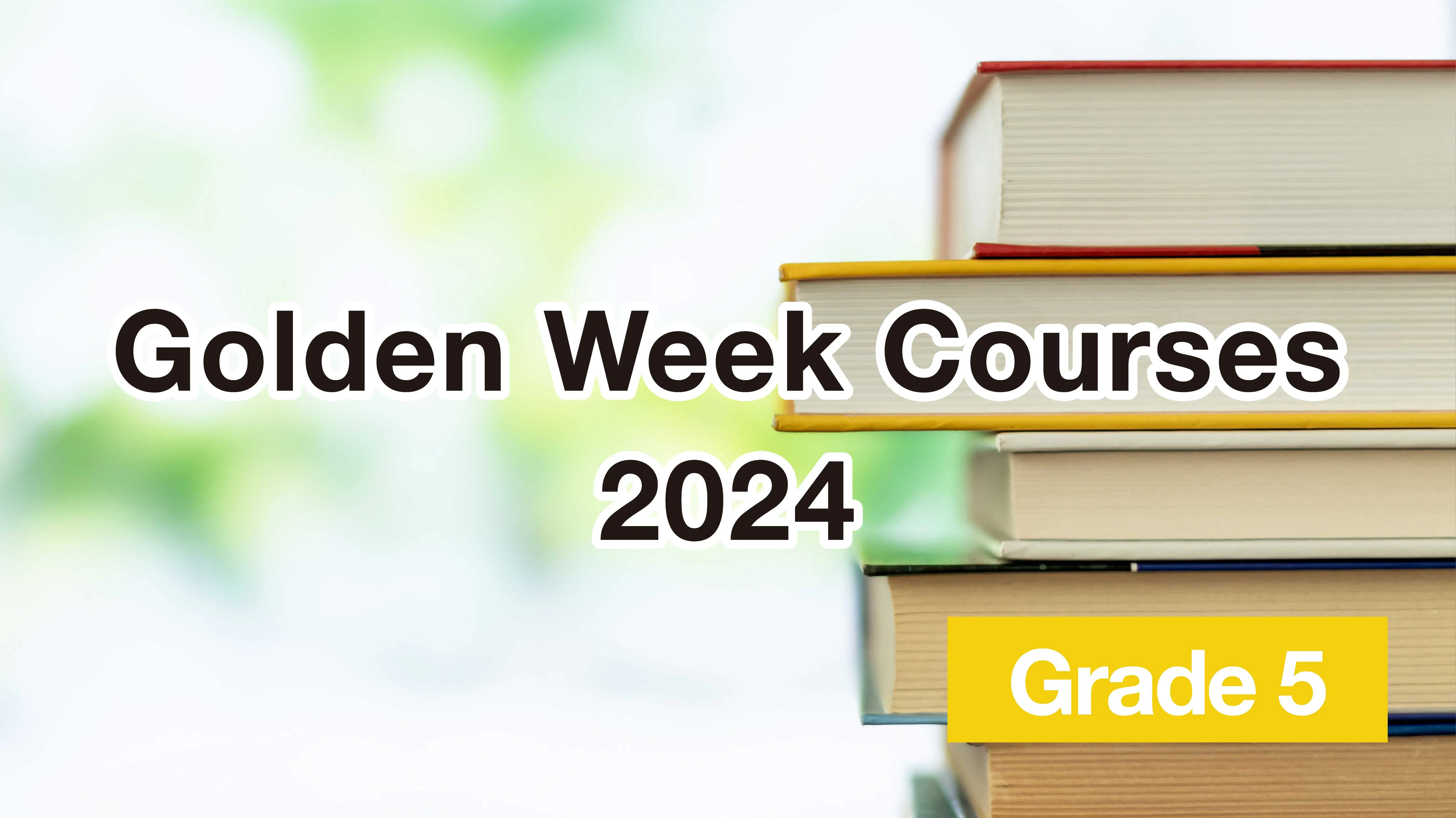 Golden Week Courses 2024 - Grade 5 -