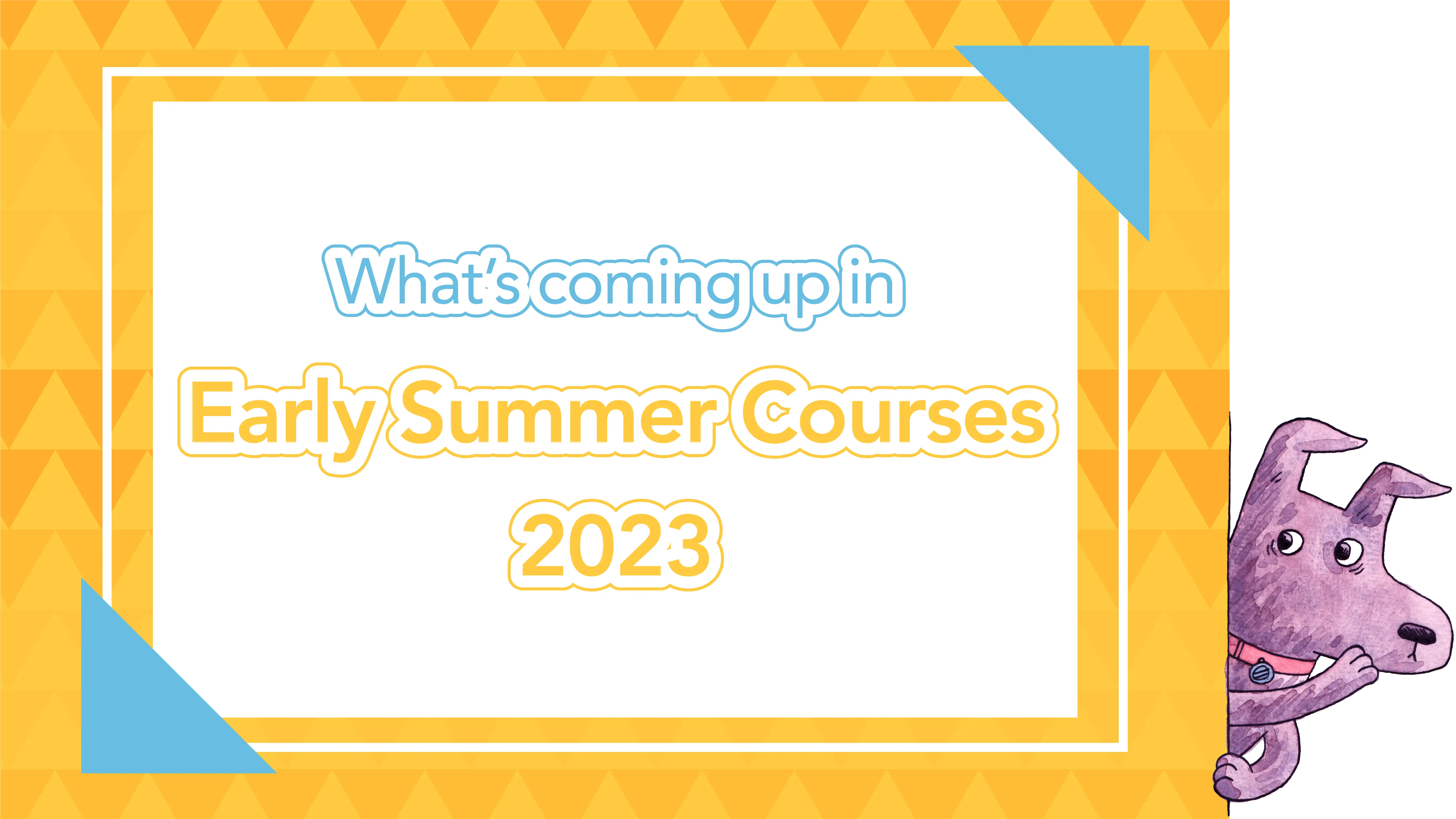Early Summer Courses 2023 開講コース(6月〜7月)