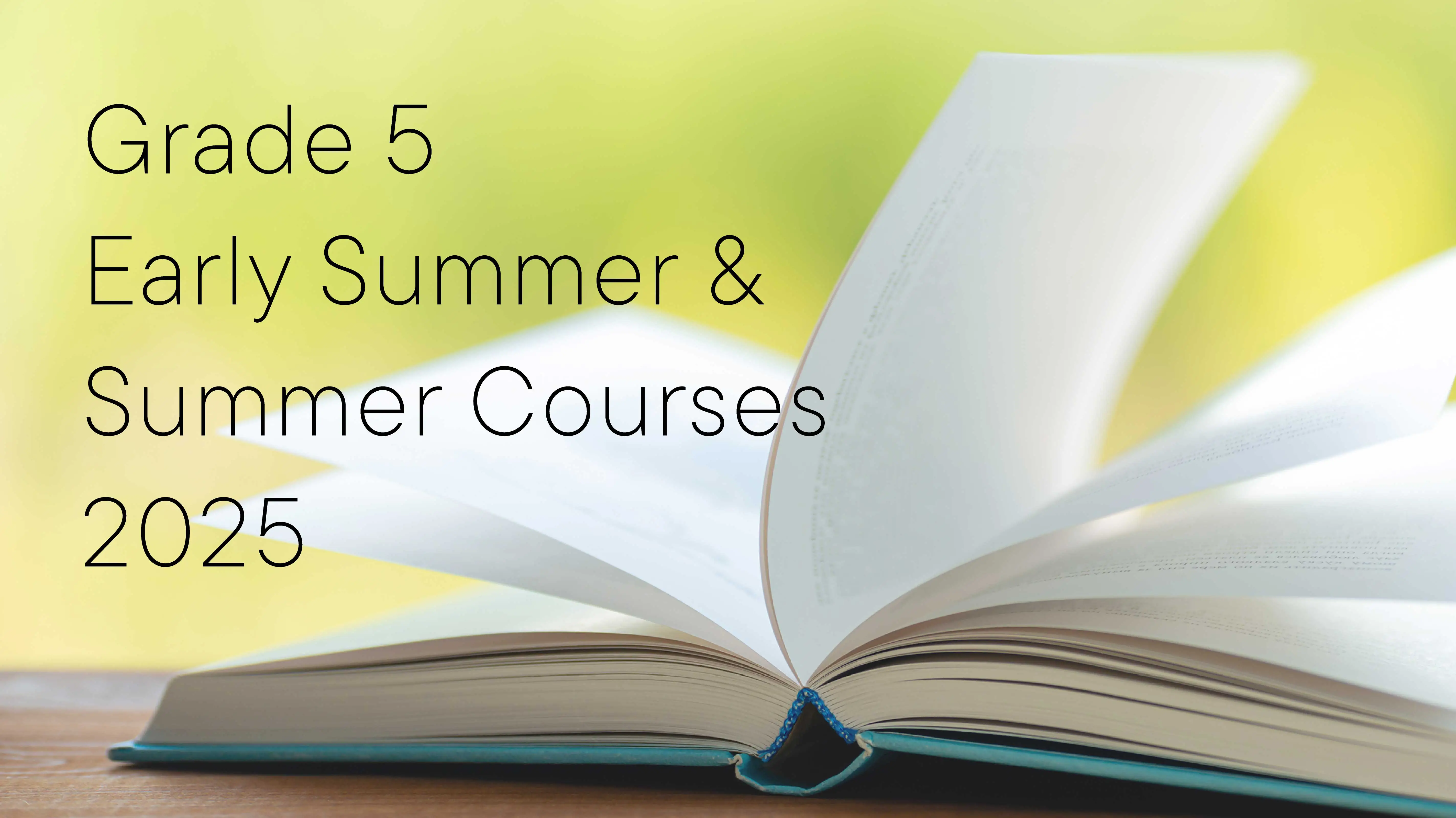 Grade 5: Early Summer & Summer Courses 2025