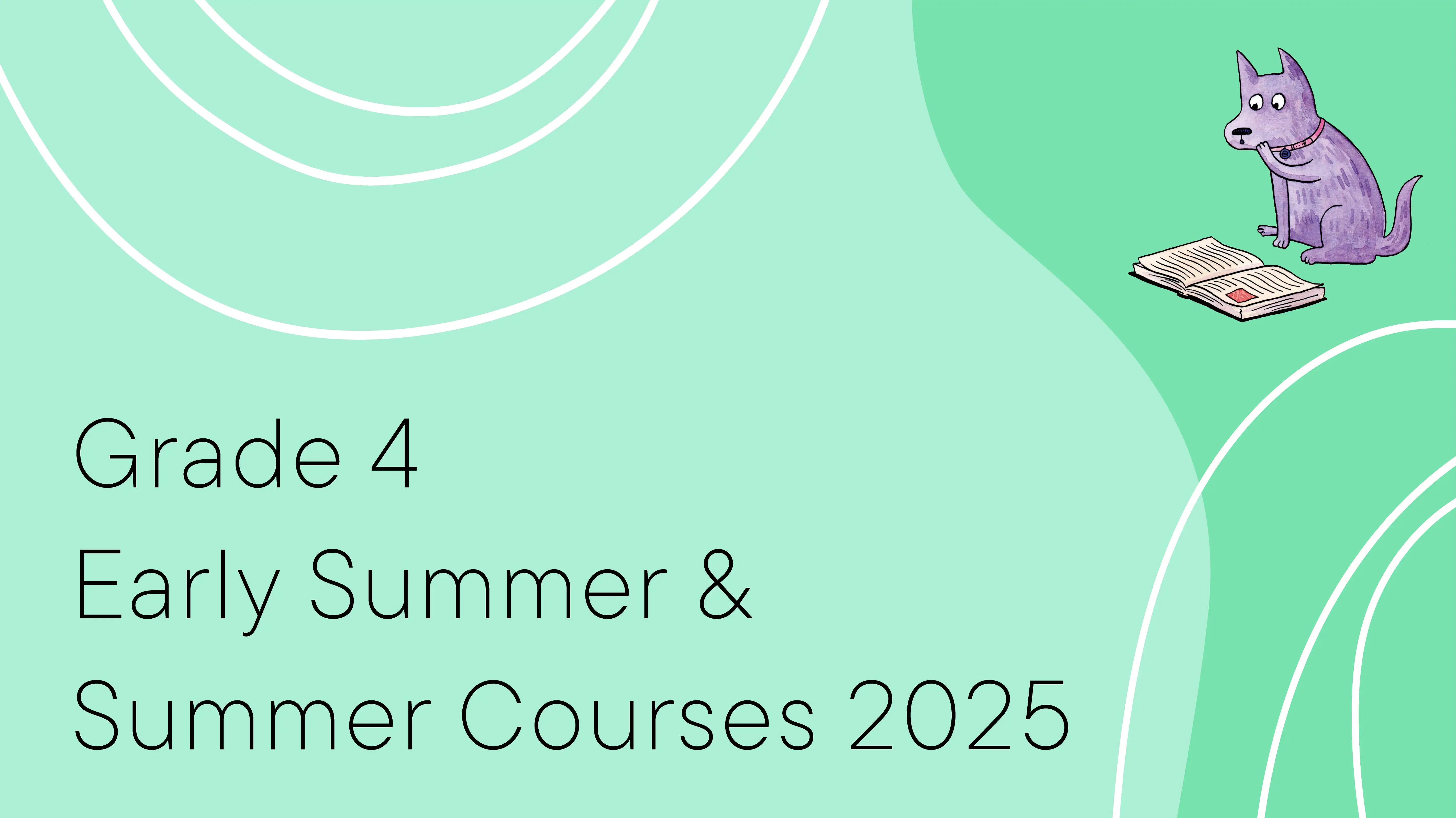 Grade 4 Early Summer & Summer Courses 2025