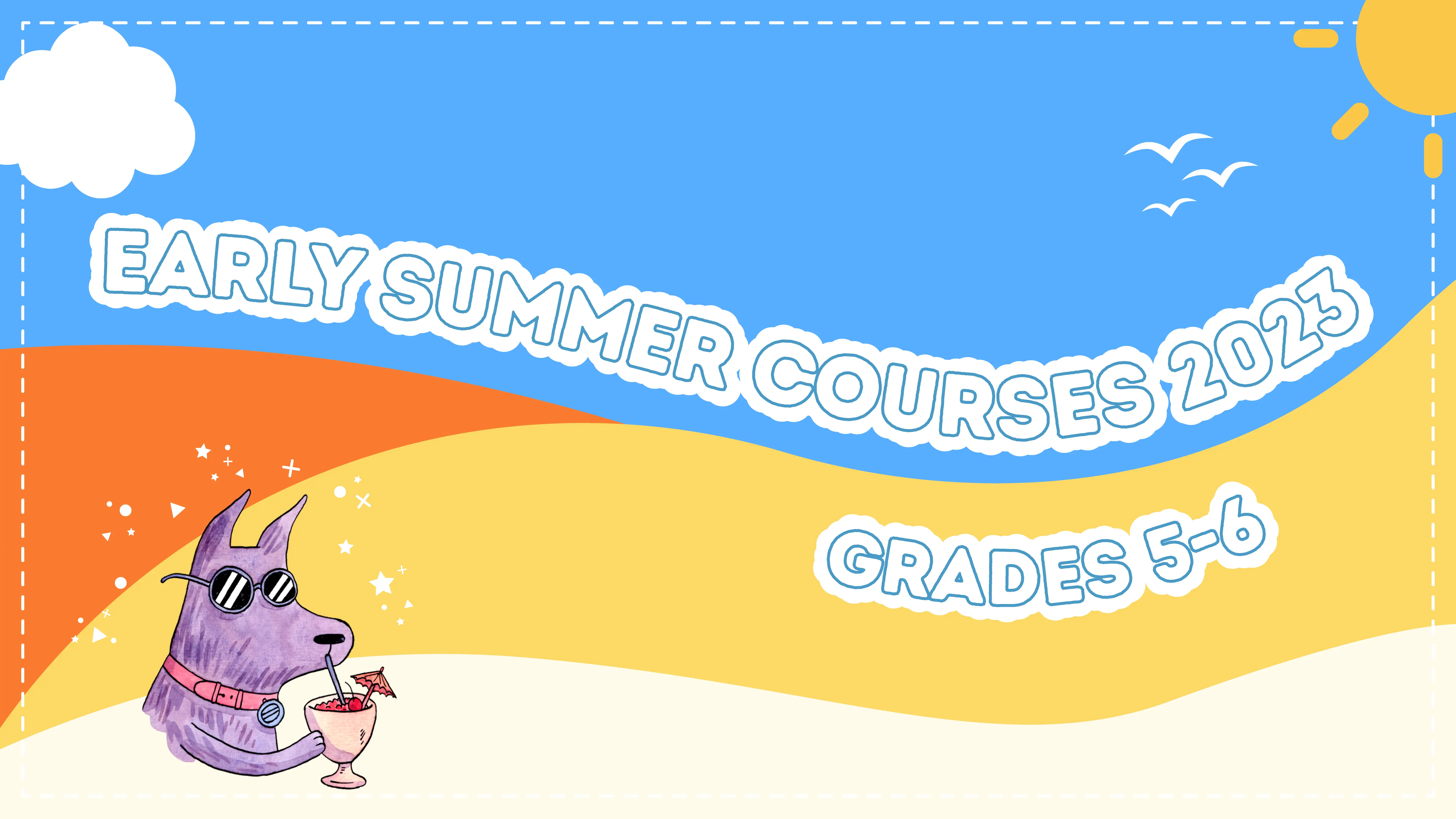 Early Summer Grades 5-6 Courses(中学受験準備コース)